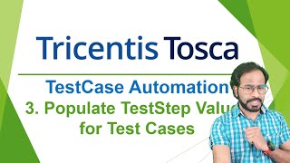 TRICENTIS Tosca 160  Lesson 10  Test Case Automation  Populate TestStep Values for Test Cases [upl. by Lindgren12]