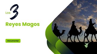 🔊 Documental  Los 3 Reyes Magos 🤴👳🏻‍♂️👳🏿‍♀️ [upl. by Shela]