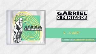 Gabriel o Pensador   E Você [upl. by Warde]