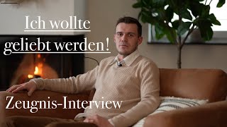 Ich wollte geliebt werden ZeugnisInterview mit Valentin [upl. by Ayatnohs958]