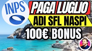 Novità🔴INPS PAGA LUGLIO🔥ADI Scade SFL⏰100€ BONUS✅NASPI [upl. by Ennaej734]