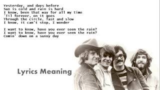 Creedence Clearwater Revival  Have You Ever Seen The Rain  Lyrics Meaning [upl. by Sammer]