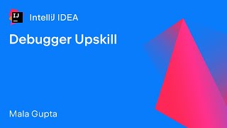 IntelliJ IDEA Debugger Upskill [upl. by Rossi]