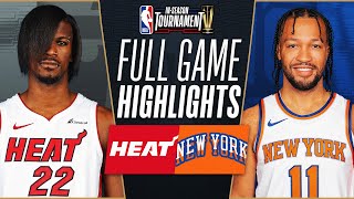 HEAT at KNICKS  NBA INSEASON TOURNAMENT 🏆  FULL GAME HIGHLIGHTS  November 24 2023 [upl. by Ynnahc739]