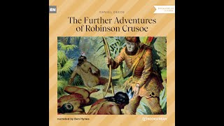 The Further Adventures of Robinson Crusoe – Daniel Defoe Full Classic Novel Audiobook [upl. by Florentia]