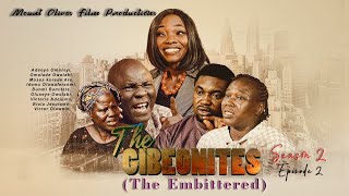 THE GIBEONITES SERIESSEASON 2THE EMBITTEREDEP 2DIRECTED BY ADEOYE OMONIYI BY LADE OWOLABI [upl. by Giusto]