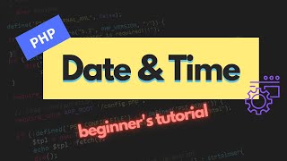 Date and Time in PHP  PHP Tutorial for Beginners  Ep 8 [upl. by Ennaear]