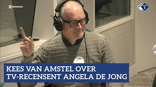 Kees van Amstel over tvrecensent Angela de Jong [upl. by Sculley]