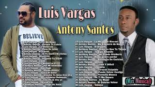 Antony Santos Vs Luis Vagas  Mix De Sus Mas Grandes Exitos Desde Sus Inicios [upl. by Seafowl214]