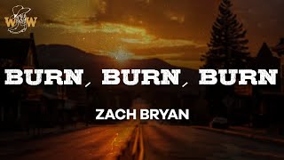 Zach Bryan  Burn Burn Burn Lyrics [upl. by Allicserp]