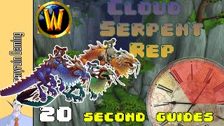 WoW 20 Second Guides How to Easily Get Exalted with the Order of the Cloud Serpent [upl. by Nnylesor854]