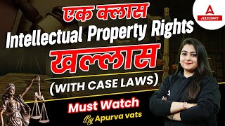 Intellectual Property Rights in One Shot  IPR law with Case Laws  By Apurva Vats Ma’am [upl. by Lenee844]