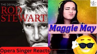 Opera Singer Reacts to Rod Stewart quotMaggie Mayquot [upl. by Duer598]