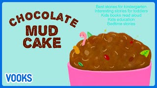 Chocolate Mud Cake  Animated Read Aloud Kids Book  Vooks Narrated Storybooks [upl. by Aneer]