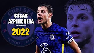 César Azpilicueta 2022 ● Amazing Skills Show  HD [upl. by Ulrica]