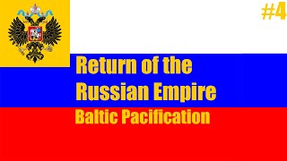 HoI4 Road to 56  Return of the Russian Empire  Baltic Reunification Ep4 Gameplay [upl. by Timon]