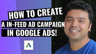 Learn How To Create A InFeed Ad Campaign In Google Ads [upl. by Salvidor674]