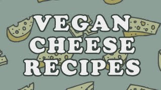 Vegan Cheese Recipes [upl. by Norag]