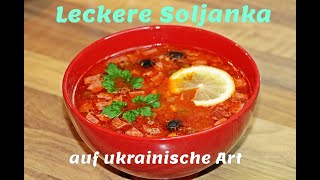 Soljanka Rezept Ukrainische Art  Sehr Lecker [upl. by Atsyrc]