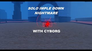 GPO SOLO IMPEL DOWN NIGHTMARE WITH CYBORG [upl. by Aisinut]