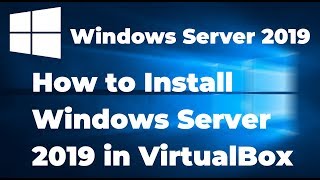 How to Install Windows Server 2019 in VirtualBox Step By Step Guide [upl. by Claudianus]