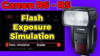 Canon R5R6 Flash Exposure Simulation Explanation amp Shortcut [upl. by Anavi]