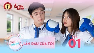 TUỔI DẬY THÌ  TẬP 1  Season 1  LẦN ĐẦU CỦA TÔI [upl. by Ettelrahc]