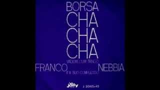 Franco Nebbia  quotBorsa cha cha chaquot [upl. by Euqinehs]