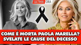 É morta Paola Marella ecco la verità svelate le cause del decesso [upl. by Doowrehs]