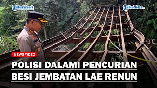 Polres Dairi Dalami Dalang Pencurian Besi Jembatan Lae Renun Kecamatan Sitinjo [upl. by Mello]