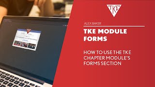 TKE Chapter Module Training Forms [upl. by Esya383]