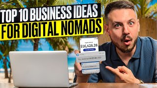 Top 10 Business Ideas for Digital Nomads in 2024 [upl. by Mace]