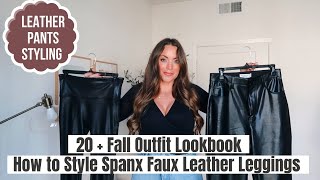 How to Style Spanx Faux Leather Leggings  20 Fall Outfit Lookbook  Leather Pants Styling [upl. by Bethezel]