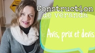 Constrcution de veranda  avis prix et demande de devis [upl. by Allis]