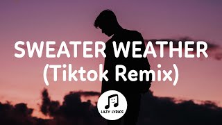 The Neighbourhood  Sweater Weather TikTok Remix Lyrics [upl. by Jairia]