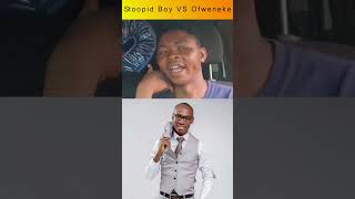 Stoopid Boy Vs Ofweneke drama StoopidBoy DrOfweneke [upl. by Yreneh973]