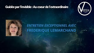 Frédérique Lemarchand  Guidée par l’invisible au cœur de l’extraordinaire [upl. by Lionel587]