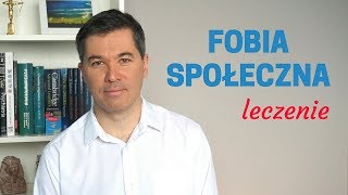 Fobia społeczna  psychoterapia i leki Dr med Maciej Klimarczyk psychiatra seksuolog [upl. by Wie]