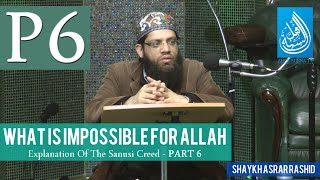 Things Precluded From Divine Power  The Sanusi Creed Part 6  Shaykh Asrar Rashid [upl. by Stevena]