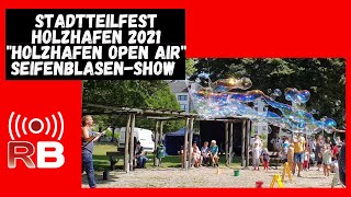 Stadtteilfest Holzhafen Bremerhaven 2021 quotHolzhafen Open Airquot SeifenblasenShow  4K UHD [upl. by Nesahc506]