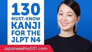 130 Kanji You MustKnow for the JLPT N4 [upl. by Varhol]