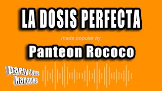 Panteon Rococo  La Dosis Perfecta Versión Karaoke [upl. by Asilad]