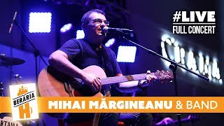 Mihai Mărgineanu amp Band  Berăria H LIVE  FULL CONCERT [upl. by Launcelot108]