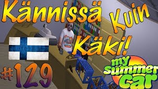 My Summer Car 129  KÄNNISSÄ KUIN KÄKI [upl. by Reste520]