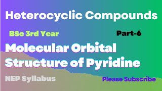 Molecular Orbital Structure of Pyridine I Heterocyclic Compounds I Part 6 [upl. by Platas716]