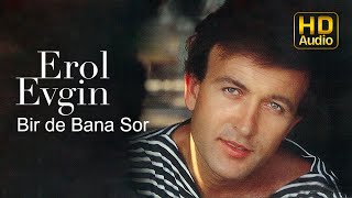 Erol Evgin  Bir de Bana Sor Official Audio [upl. by Raynold127]