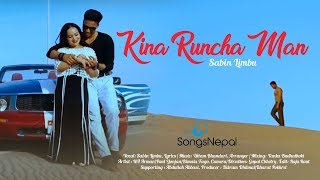 Kina Runchha Man  Sabin Limbu  New Nepali Adhunik Song 2018 [upl. by Auria654]