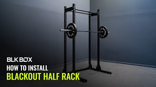 How to Install The BLK BOX Blackout Half Rack  BLK BOX [upl. by Deery]