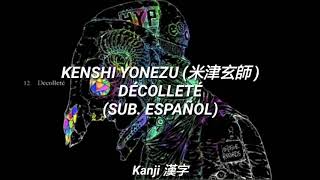 Kenshi Yonezu  Décolleté sub español [upl. by Aihsyn]