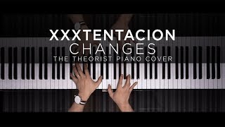 XXXTENTACION  Changes  The Theorist Piano Cover [upl. by Reiss]